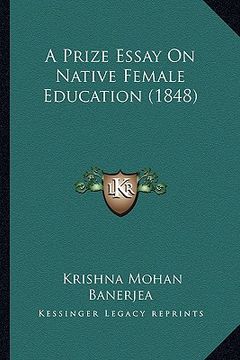 portada a prize essay on native female education (1848)