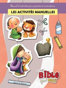 portada Les activités manuelles - Une Bible pour Moi: Manuel d’activités pour parents et animateurs