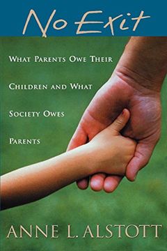 portada No Exit: What Parents owe Their Children and What Society Owes Parents (en Inglés)