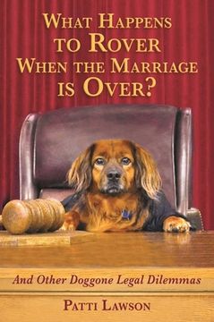 portada What Happens to Rover When the Marriage Is Over?: And Other Doggone Legal Dilemmas (in English)
