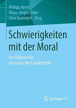 portada Schwierigkeiten mit der Moral: Ein Plädoyer für Eine Neue Wirtschaftsethik (en Alemán)