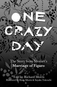 portada One Crazy Day: The Story from Mozart's Marriage of Figaro (en Inglés)