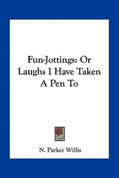 portada fun-jottings: or laughs i have taken a pen to (en Inglés)