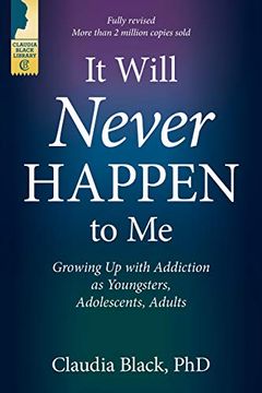 portada It Will Never Happen to me: Growing up With Addiction as Youngsters, Adolescents, and Adults (in English)