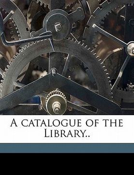 portada a catalogue of the library.. (en Inglés)