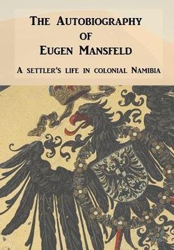 portada Autobiography of Eugen Mansfeld: A German Settler'S Life in Colonial Namibia (en Inglés)