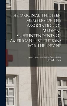 portada The Original Thirteen Members Of The Association Of Medical Superintendents Of American Institutions For The Insane (en Inglés)
