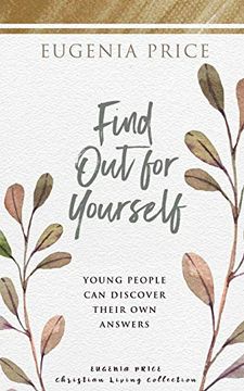 portada Find out for Yourself: Young People can Discover Their own Answers (The Eugenia Price Christian Living Collection)