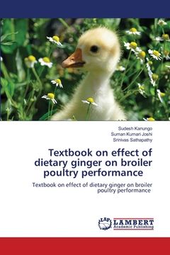 portada Textbook on effect of dietary ginger on broiler poultry performance