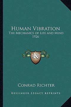 portada human vibration: the mechanics of life and mind 1926 (en Inglés)