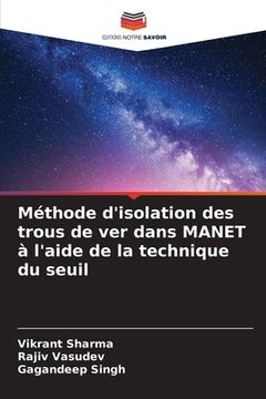 portada Méthode d'isolation des trous de ver dans MANET à l'aide de la technique du seuil (en Francés)