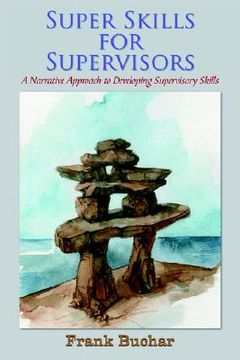 portada super skills for supervisors: a narrative approach to developing supervisory skills (en Inglés)