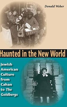 portada Haunted in the new World: Jewish American Culture From Cahan to <I>The Goldbergs< (in English)
