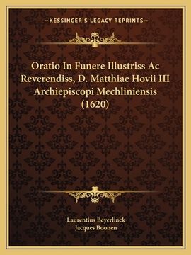 portada Oratio In Funere Illustriss Ac Reverendiss, D. Matthiae Hovii III Archiepiscopi Mechliniensis (1620) (en Latin)