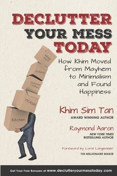 portada Declutter Your Mess Today: How Khim Moved from Mayhem to Minimalish and Found Happiness (en Inglés)