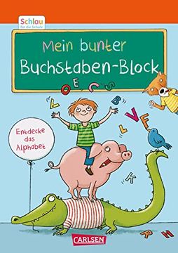 portada Schlau für die Schule: Mein Bunter Buchstaben-Block: Für Vorschulkinder und Erstklässler im Alter von 5 bis 7 Jahren (en Alemán)