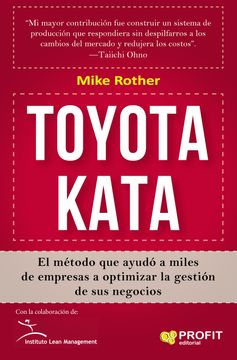 portada Toyota Kata: El Método que Ayudó a Miles de Empresas a Optimizar la Gestión de sus Negocios (in Spanish)