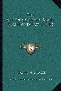 portada the art of cookery, made plain and easy (1788) (in English)