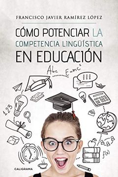 portada Cómo Potenciar la Competencia Lingüística en Educación (in Spanish)