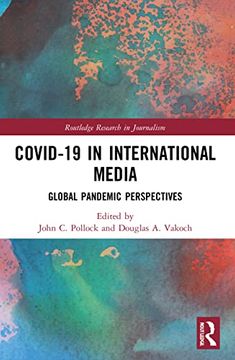 portada Covid-19 in International Media: Global Pandemic Perspectives (Routledge Research in Journalism) (in English)