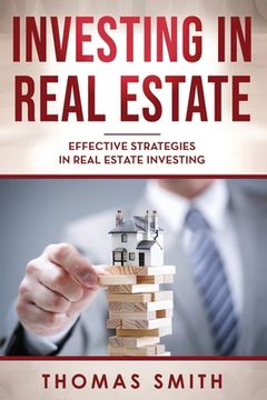 portada Investing in Real Estate: Effective Strategies in Real Estate Investing (en Inglés)