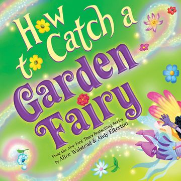 portada How to Catch a Garden Fairy: A Springtime Adventure (en Inglés)