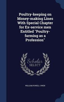 portada Poultry-keeping on Money-making Lines With Special Chapter for Ex-service men Entitled "Poultry-farming as a Profession" (en Inglés)