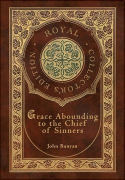 portada Grace Abounding to the Chief of Sinners (Royal Collector's Edition) (Case Laminate Hardcover with Jacket)