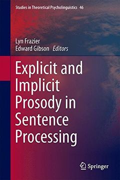 portada Explicit and Implicit Prosody in Sentence Processing: Studies in Honor of Janet Dean Fodor (Studies in Theoretical Psycholinguistics)
