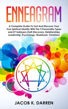 portada Enneagram: A Complete Guide To Test And Discover Your True Spiritual Identity With The 9 Personality Types and 27 Subtypes (Self- (en Inglés)