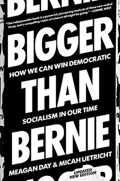 portada Bigger Than Bernie: How We Can Win Democratic Socialism in Our Time (en Inglés)