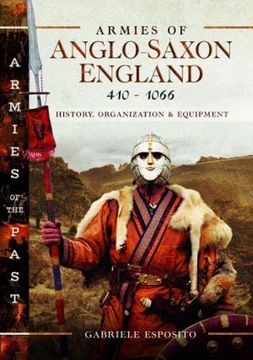 portada Armies of Anglo-Saxon England 410-1066: History, Organization and Equipment (en Inglés)