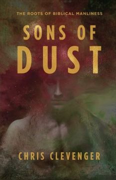 portada Sons of Dust: The Roots of Biblical Manliness