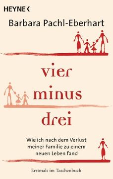 portada Vier Minus Drei: Wie ich Nach dem Verlust Meiner Familie zu Einem Neuen Leben Fand (en Alemán)
