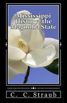 portada Mississippi History, the Magnolia State (en Inglés)
