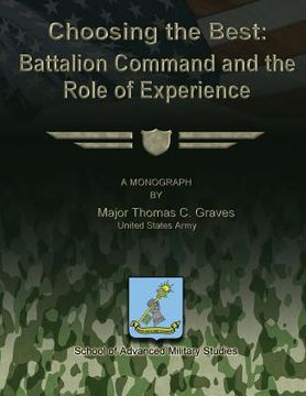 portada Choosing the Best: Battalion Command and the Role of Experience (en Inglés)