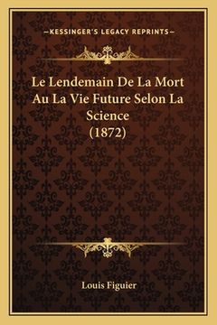 portada Le Lendemain De La Mort Au La Vie Future Selon La Science (1872) (in French)