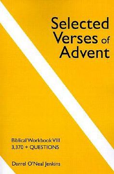 portada selected verses of advent: biblical workbook viii, 3,370 + questions (en Inglés)