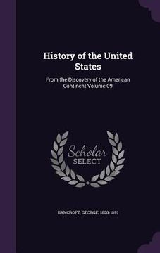 portada History of the United States: From the Discovery of the American Continent Volume 09 (en Inglés)