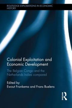 portada colonial exploitation and economic development: the belgian congo and the netherlands indies compared
