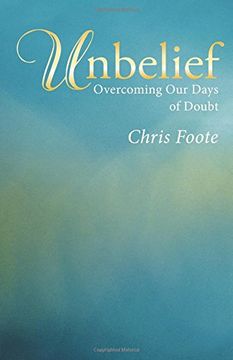 portada Unbelief: Overcoming Our Days of Doubt