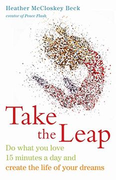 portada Take the Leap: Do What you Love 15 Minutes a day and Create the Life of Your Dreams (en Inglés)
