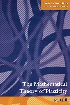 portada The Mathematical Theory of Plasticity (Oxford Classic Texts in the Physical Sciences) 