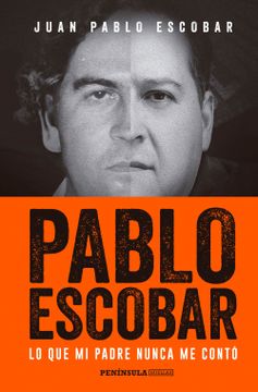 portada Pablo Escobar: Lo que mi Padre Nunca me Contó