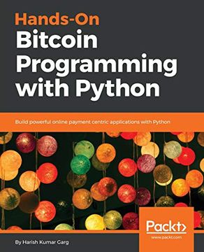 portada Hands-On Bitcoin Programming With Python: Build Powerful Online Payment Centric Applications With Python 