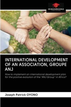 portada International Development of an Association, Groupe Anj (en Inglés)