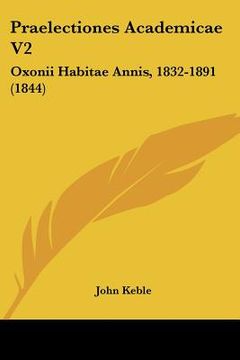 portada praelectiones academicae v2: oxonii habitae annis, 1832-1891 (1844) (in English)