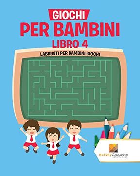 portada Giochi per Bambini Libro 4: Labirinti per Bambini Giochi (en Italiano)