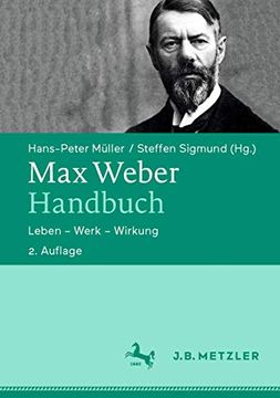 portada Max Weber-Handbuch: Leben - Werk - Wirkung (en Alemán)