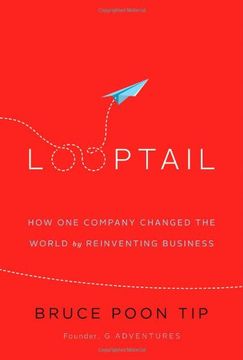 portada Looptail: How One Company Changed the World by Reinventing Business (en Inglés)